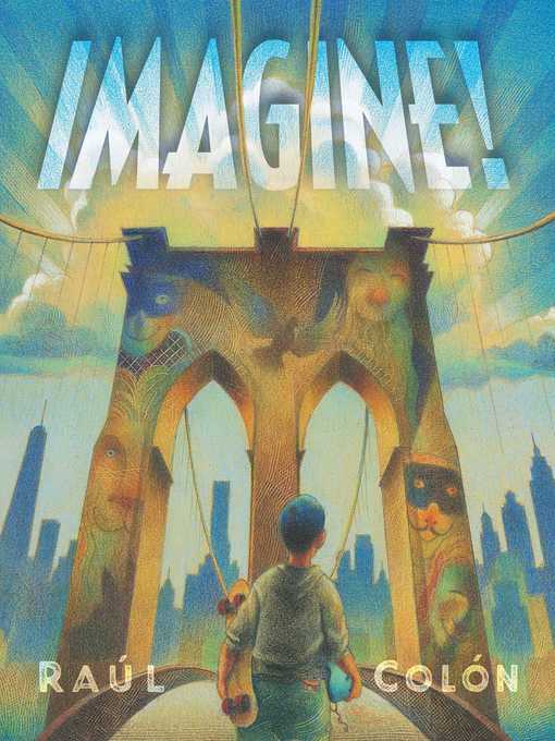 Title details for Imagine! by Raúl Colón - Available